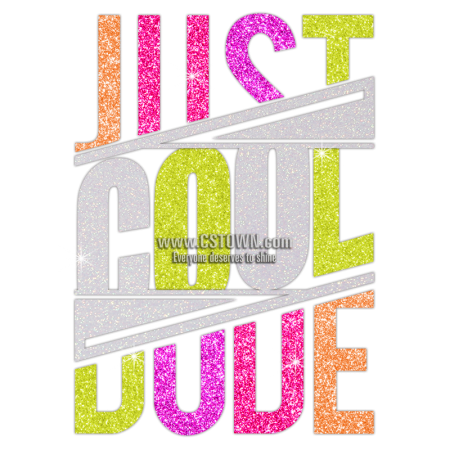 Just Cool Dude Fancy Glitter Heat Transfer